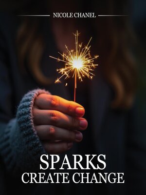 cover image of Sparks Create Change